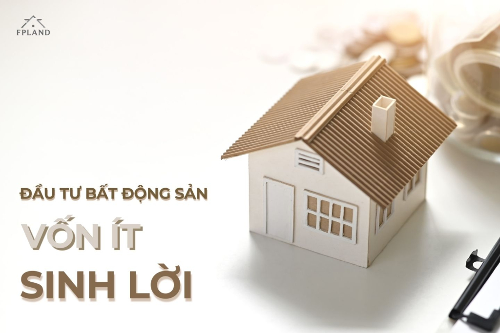 Đầu tư bất động sản vốn ít
