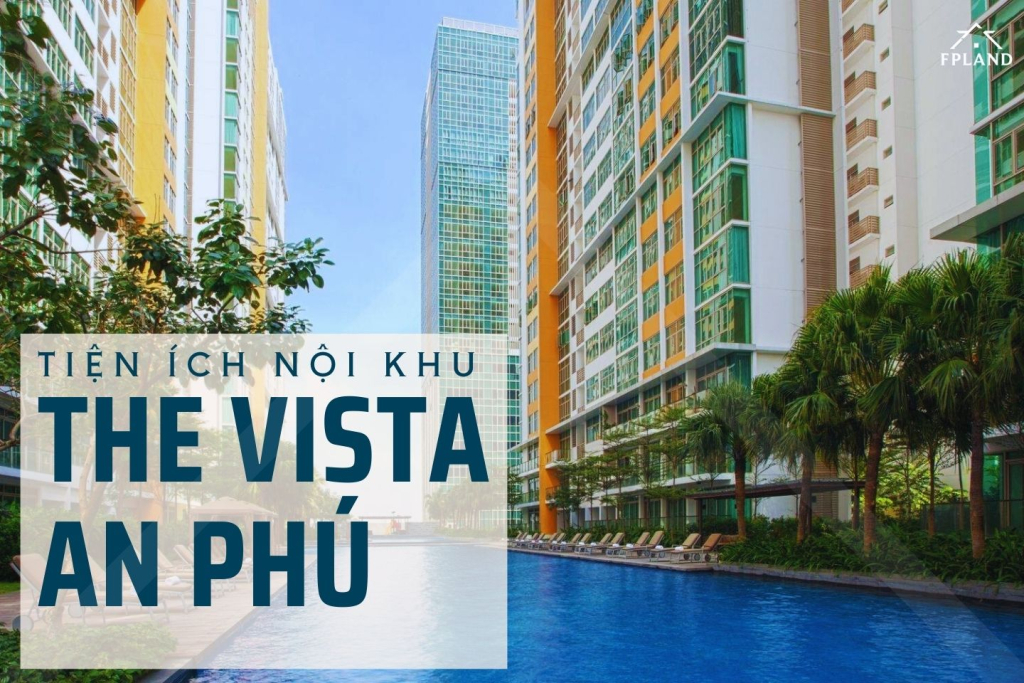 Tiện ích nội khu The Vista An Phú